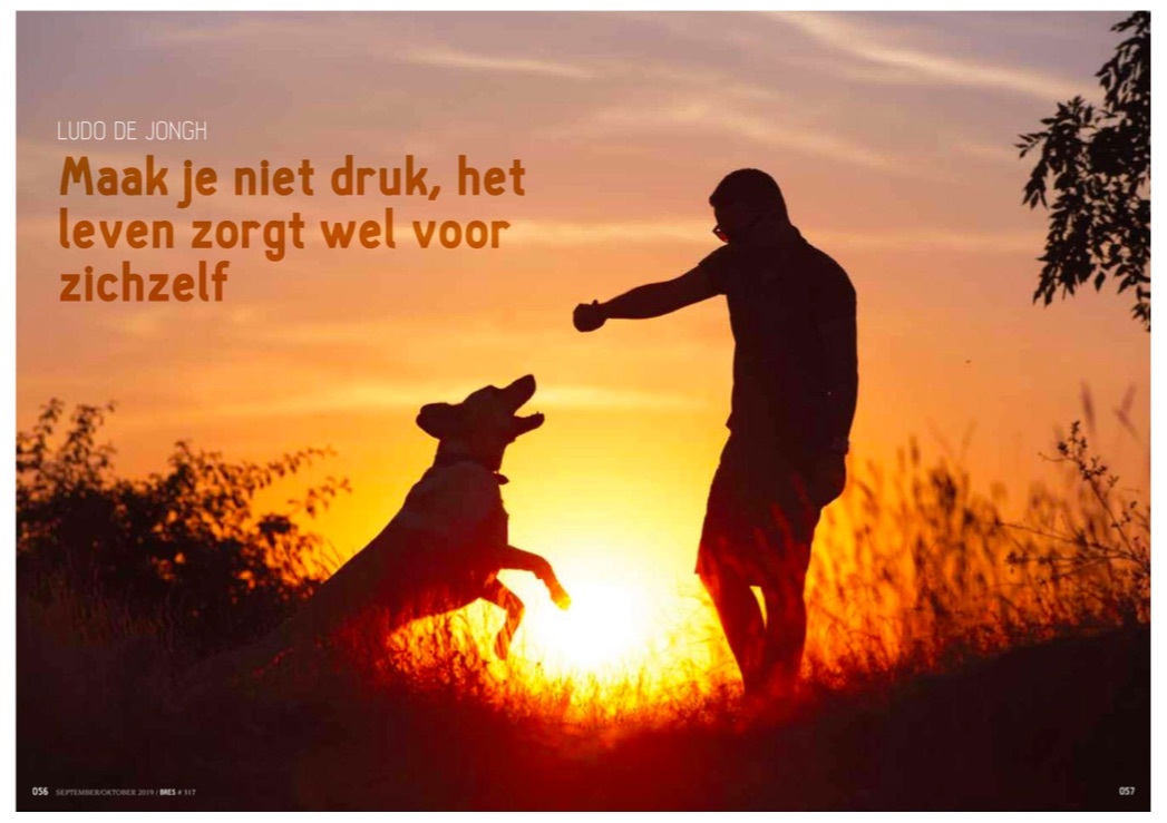 Maak je niet druk, het leven zorgt wel voor zichzelf